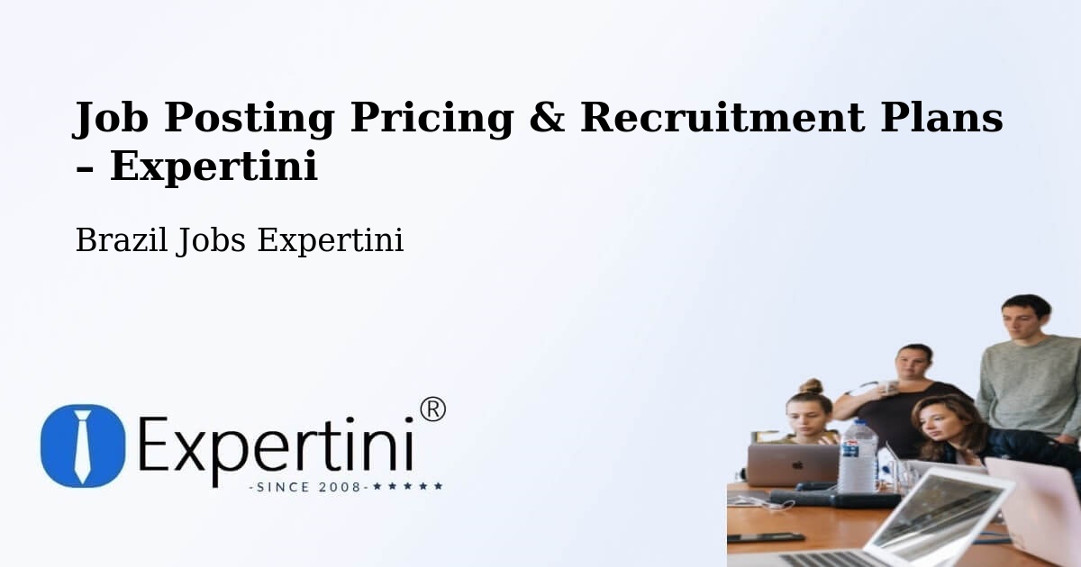 Job Posting Pricing & Recruitment Plans – Salto - Salto, Brazil Jobs Expertini